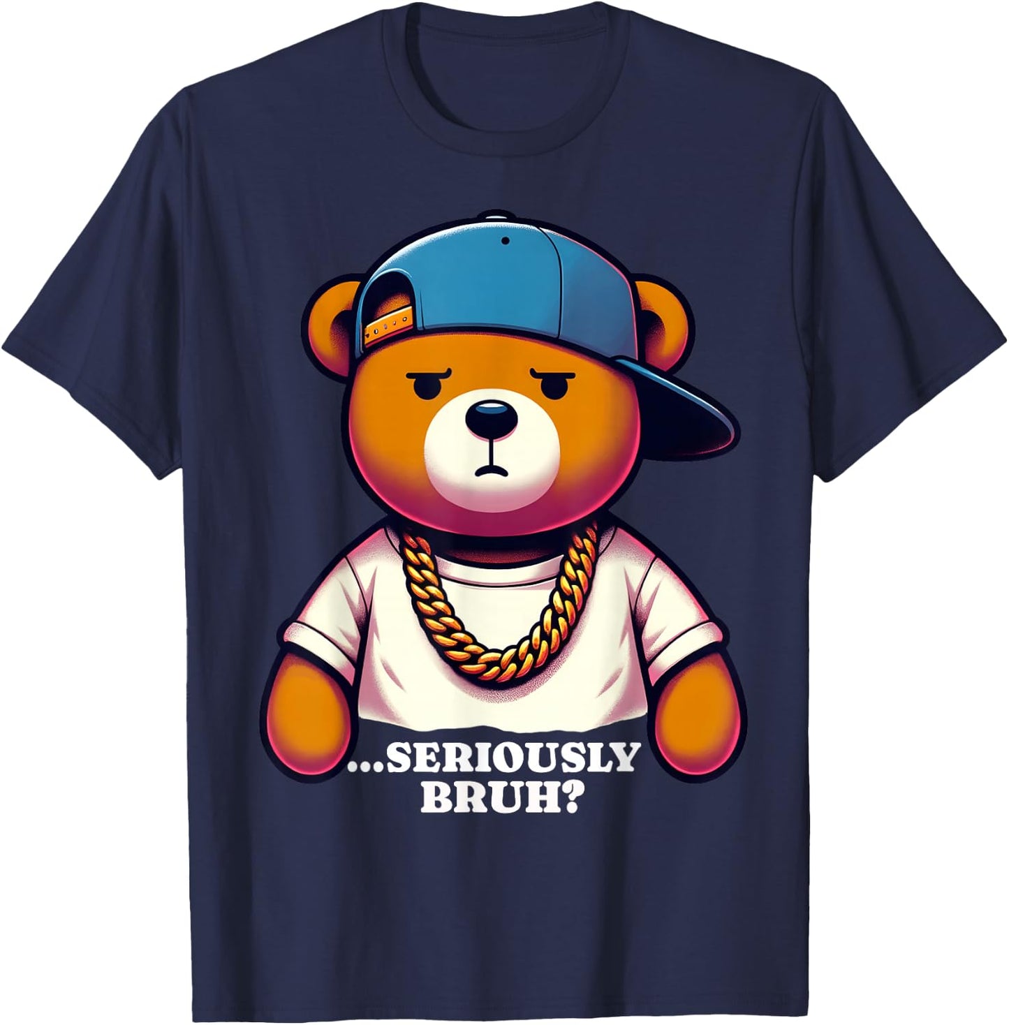 Seriously Bruh Meme Hip Hop Teddy Bear Funny Boys Teens T-Shirt - T-Shirt | Navy