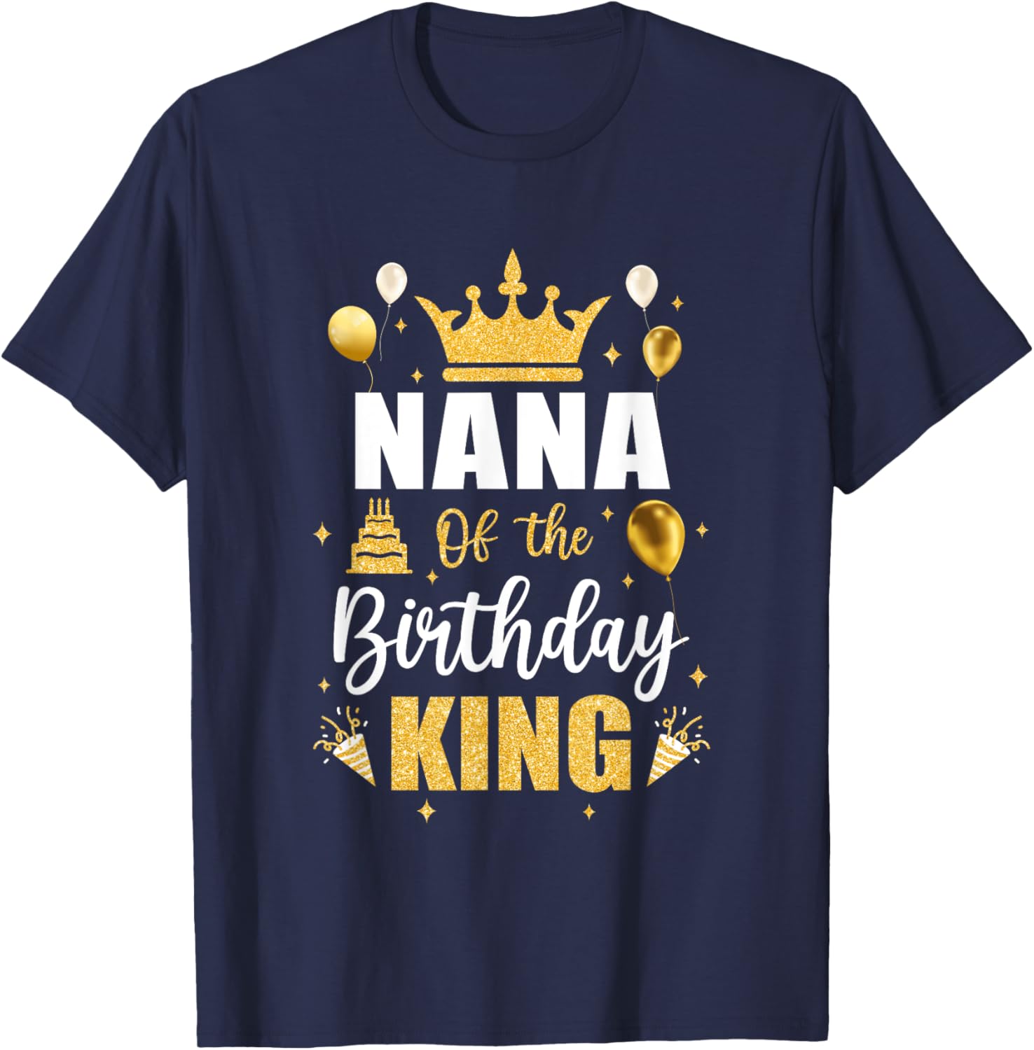 Nana Of The Birthday King Boys Men Bday Party T-Shirt - T-Shirt | Navy