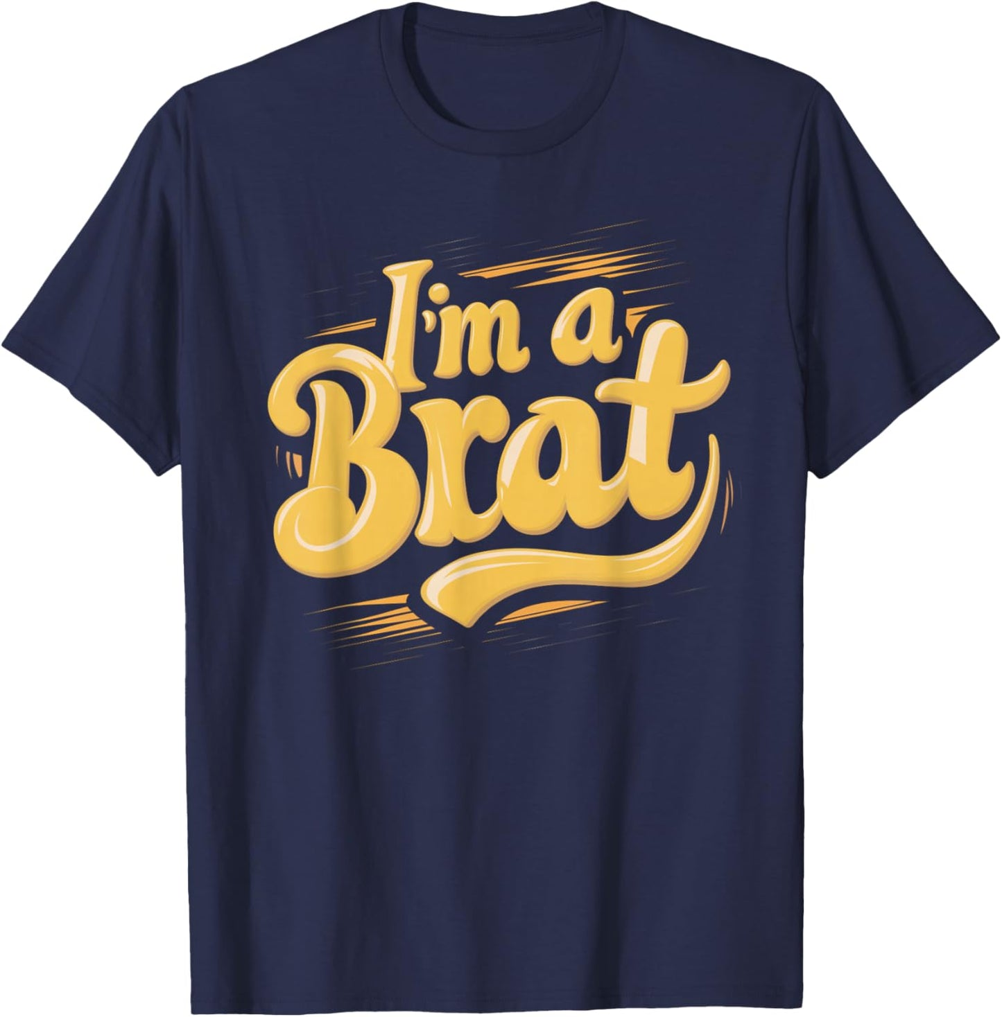 I'm A Brat T-Shirt - T-Shirt | Navy