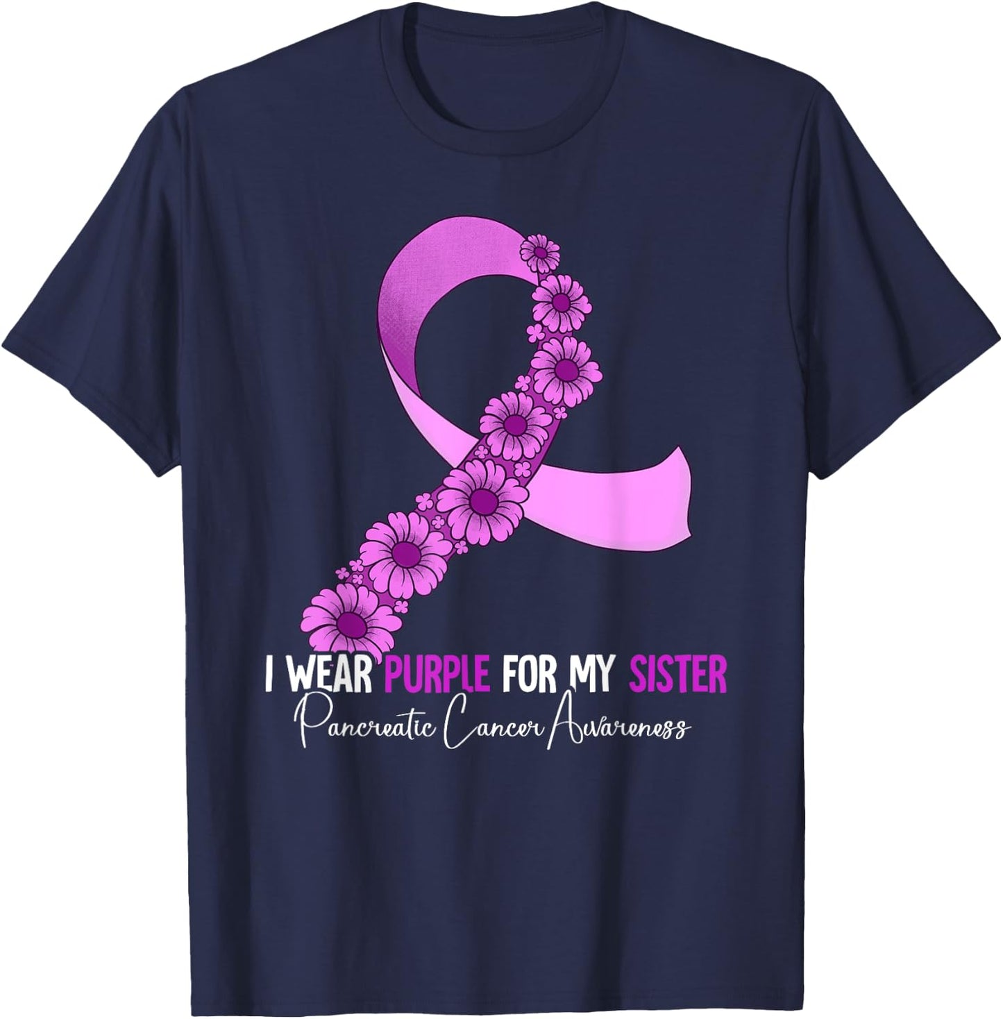 I Wear Purple For My Sister Pancreatic Cancer Awareness T-Shirt - T-Shirt | Navy