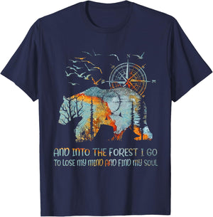 And Into the Forest I Go to Lose My Mind and Find My Soul T-Shirt - T-Shirt | Navy