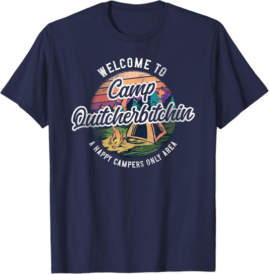 Camping Welcome To Camp Quitcherbitchin Tent T-Shirt - T-Shirt | Navy