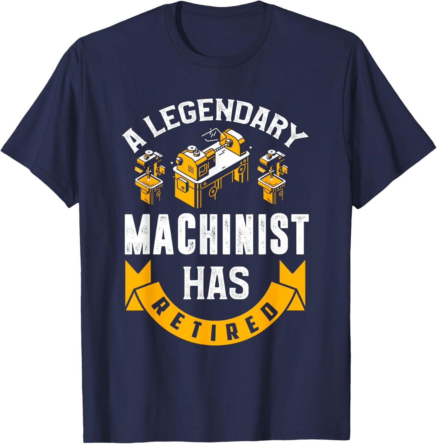Retired Machinist Shirt Funny Machinist Retirement Gift T-Shirt - T-Shirt | Navy