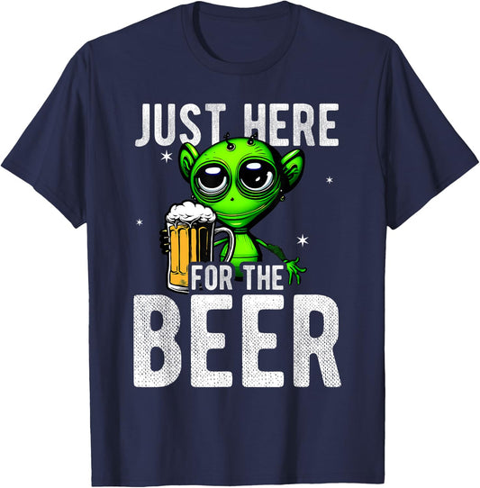 Just Here For The Beer Alien Space Fun Party Beer Drinker Be T-Shirt - T-Shirt | Navy