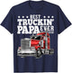 Best Truckin Papa Ever Big Rig Trucker Father's Day Gift Men T-Shirt - T-Shirt | Navy