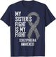 My Sister's Fight Is My Fight Schizophrenia Awareness T-Shirt - T-Shirt | Navy