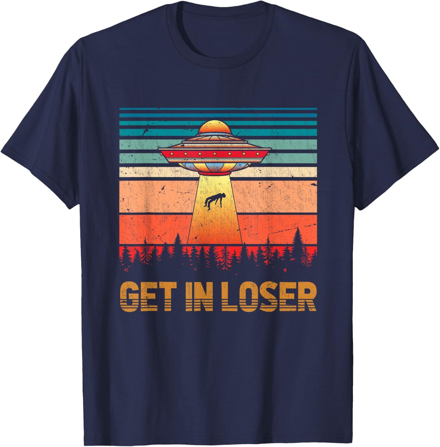 Get In Loser Funny Unidentified Flying Object Retro Alien T-Shirt - T-Shirt | Navy