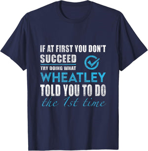 Wheatley Name - Try What Wheatley Told You To Do T-Shirt - T-Shirt | Navy