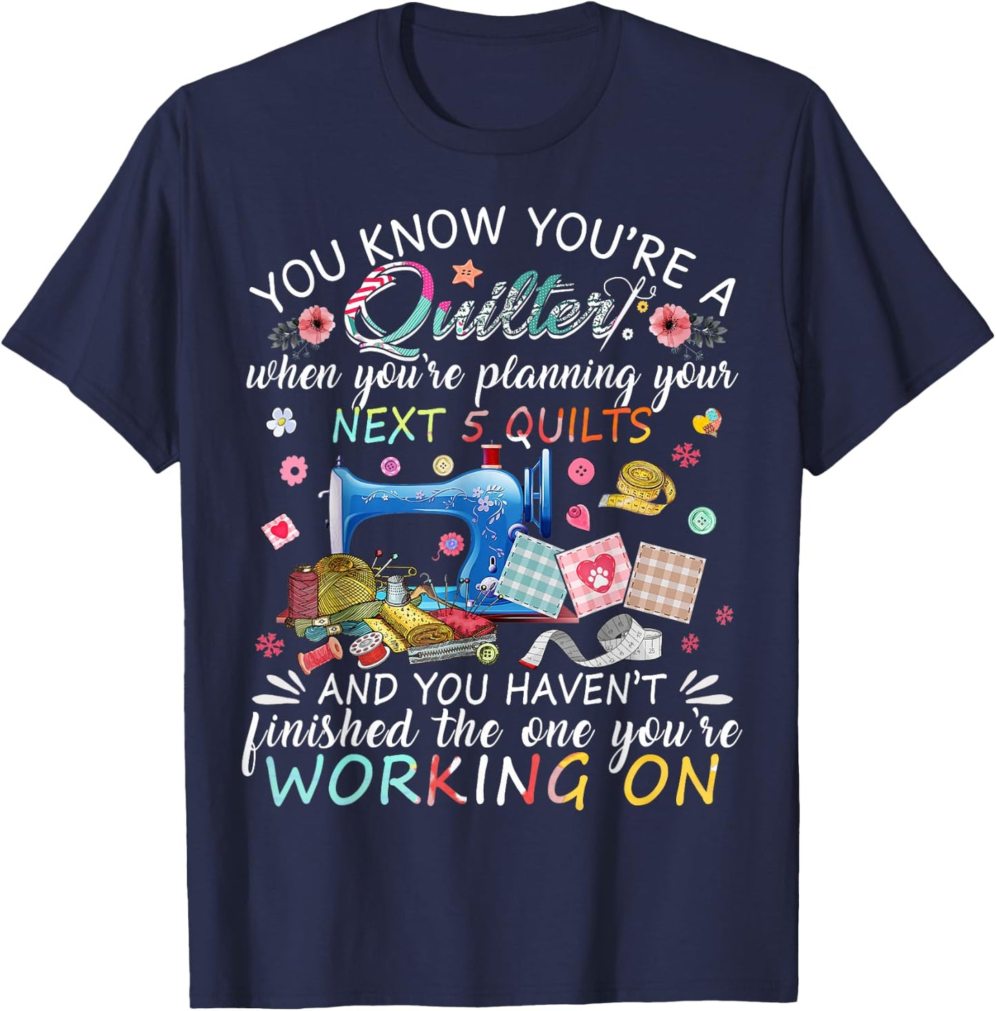 You Know You're A Quilter Quilting Buttons Sewing Machine T-Shirt - T-Shirt | Navy