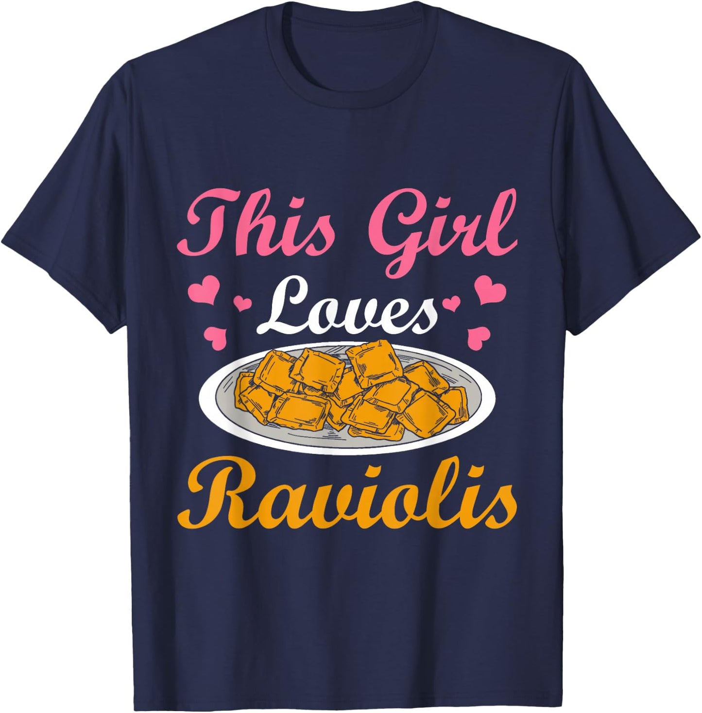 This Girl Loves Ravioli Lovers Pasta Ravioli T-Shirt - T-Shirt | Navy