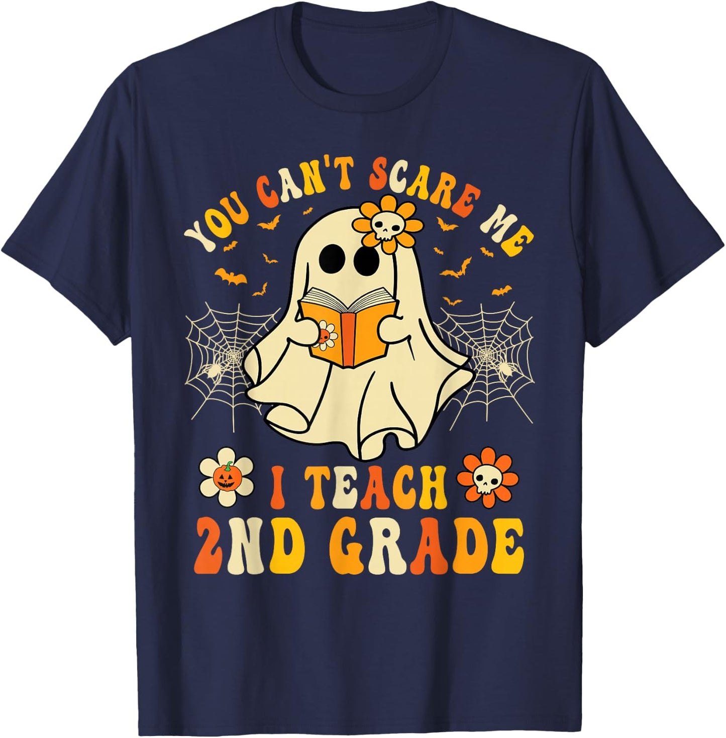 You Can't Scare Me I Teach 2nd Grade Halloween Teacher Ghost T-Shirt - T-Shirt | Navy