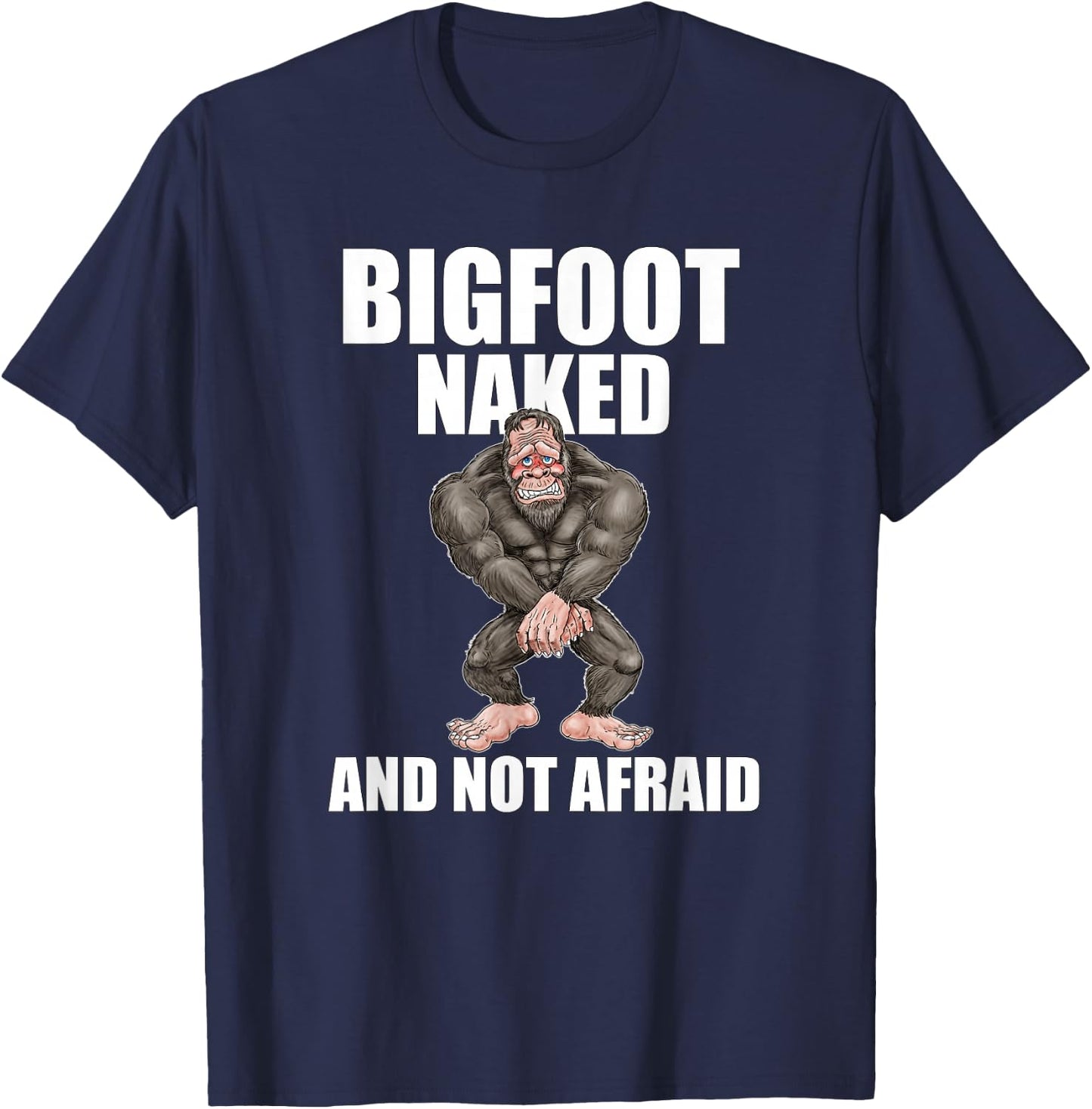 Bigfoot Naked and Not Afraid Shirt T-Shirt - T-Shirt | Navy