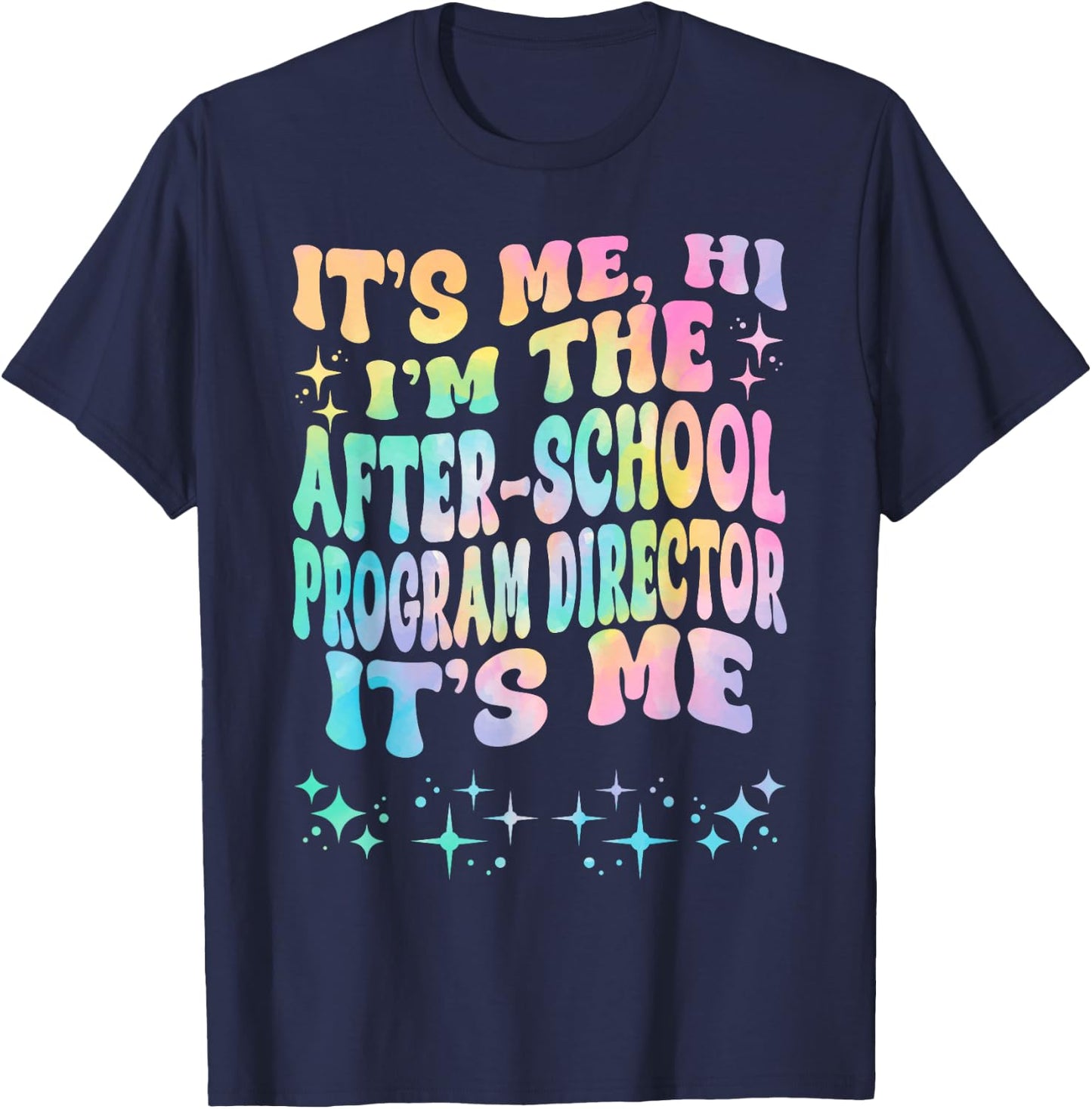 It's Me Hi I'm The After-school Program Director It's Me T-Shirt - T-Shirt | Navy