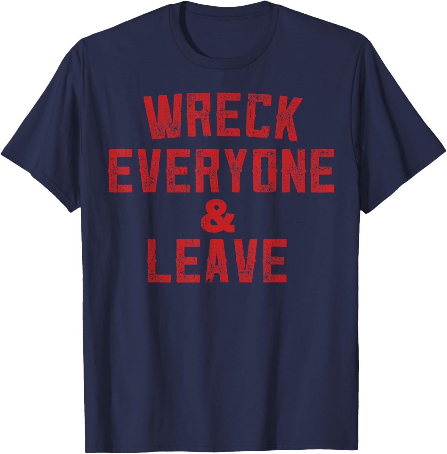 Vintage Distressed Wreck Everyone and Leave Wrestling Match T-Shirt - T-Shirt | Navy