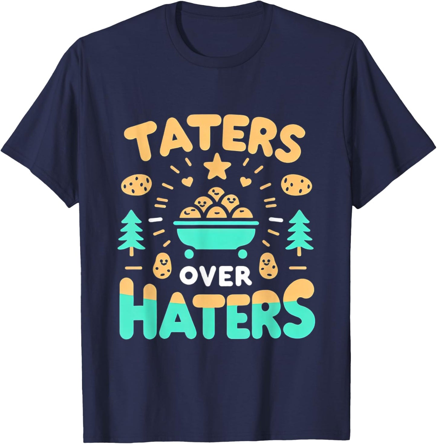 Taters Over Haters T-Shirt - T-Shirt | Navy