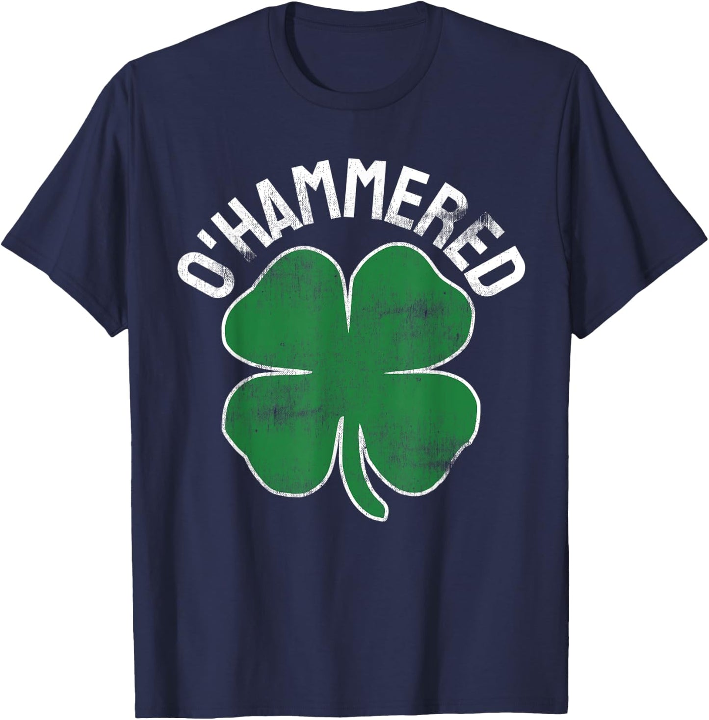 O'Hammered Funny St. Patrick's Day Drinking Drunk Beer Party T-Shirt - T-Shirt | Navy