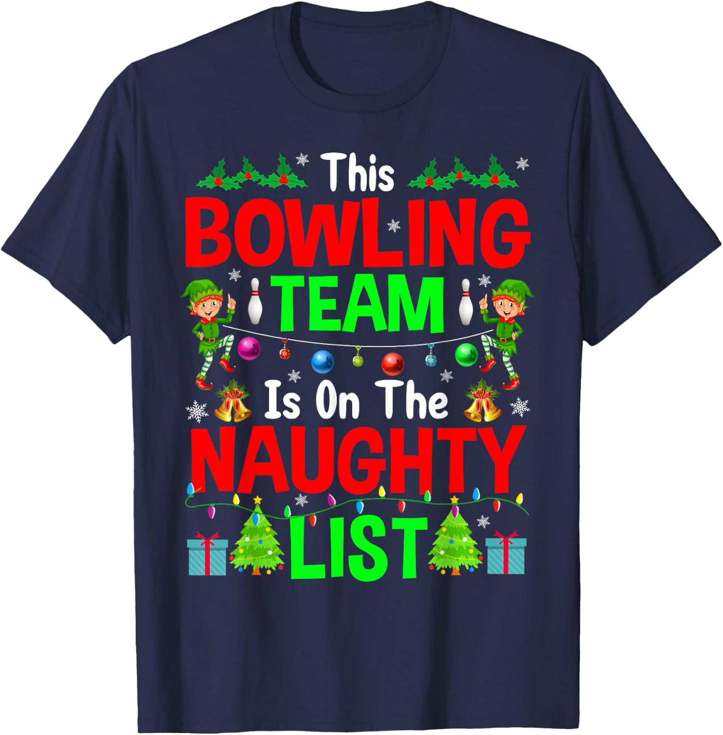 This Bowling Team On Naughty List Cute Christmas Elf Gifts T-Shirt - T-Shirt | Navy