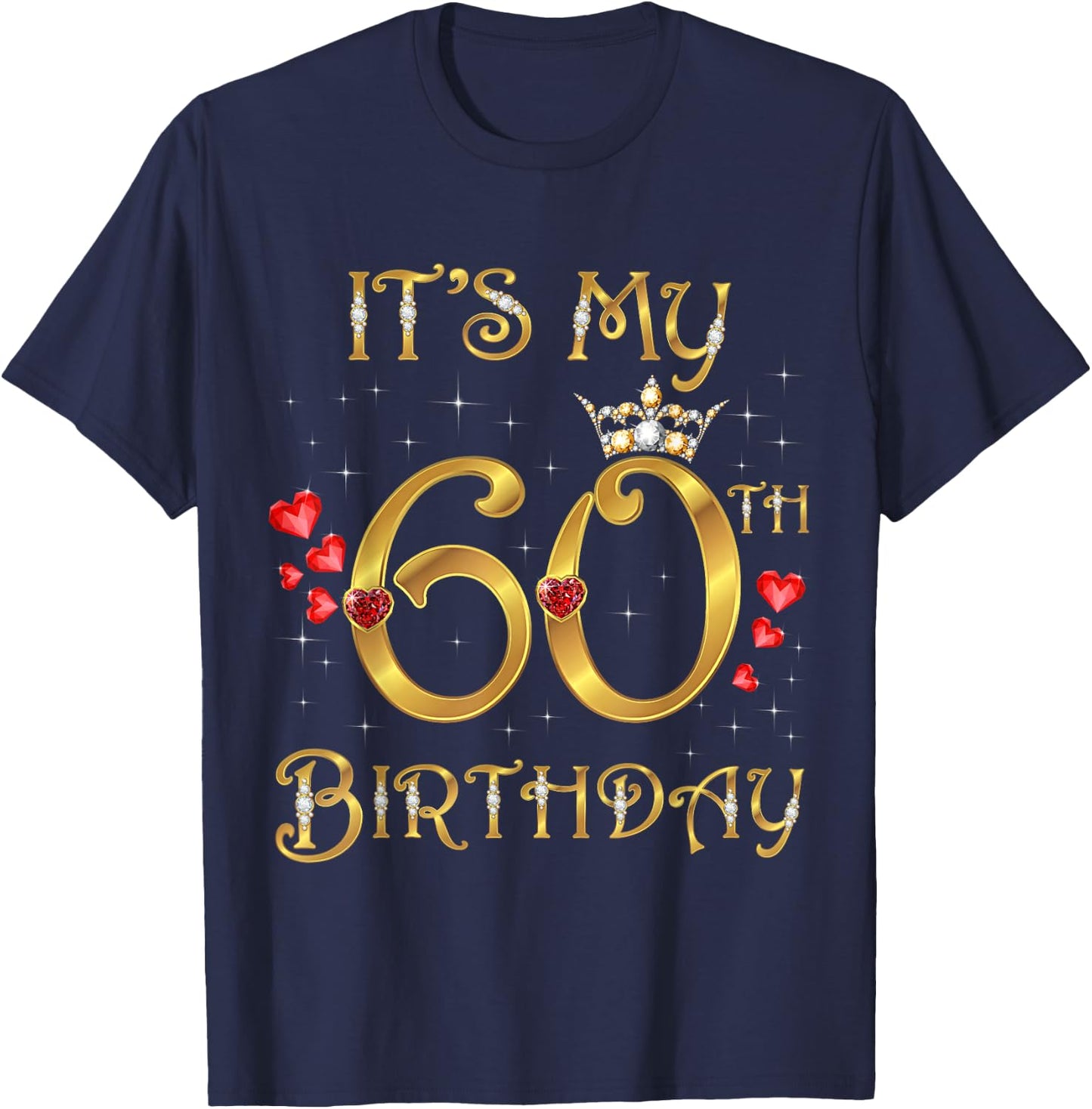 It's My 60th Birthday, 60 Years Old, 60th Birthday Queen T-Shirt - T-Shirt | Navy