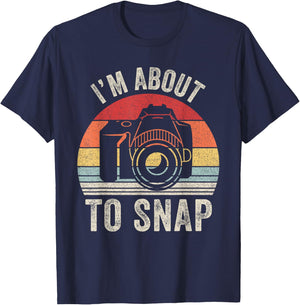 Vintage Retro I'm About To Snap Camera Photographer Gift T-Shirt - T-Shirt | Navy