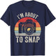 Vintage Retro I'm About To Snap Camera Photographer Gift T-Shirt - T-Shirt | Navy