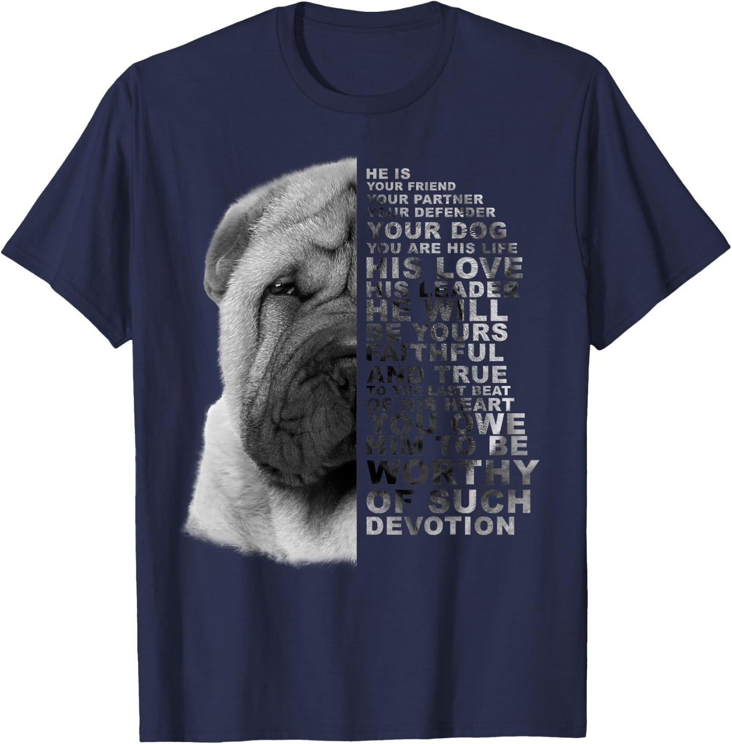 He Is Your Friend Your Partner Your Dog Shar Pei Dogs Gift T-Shirt - T-Shirt | Navy