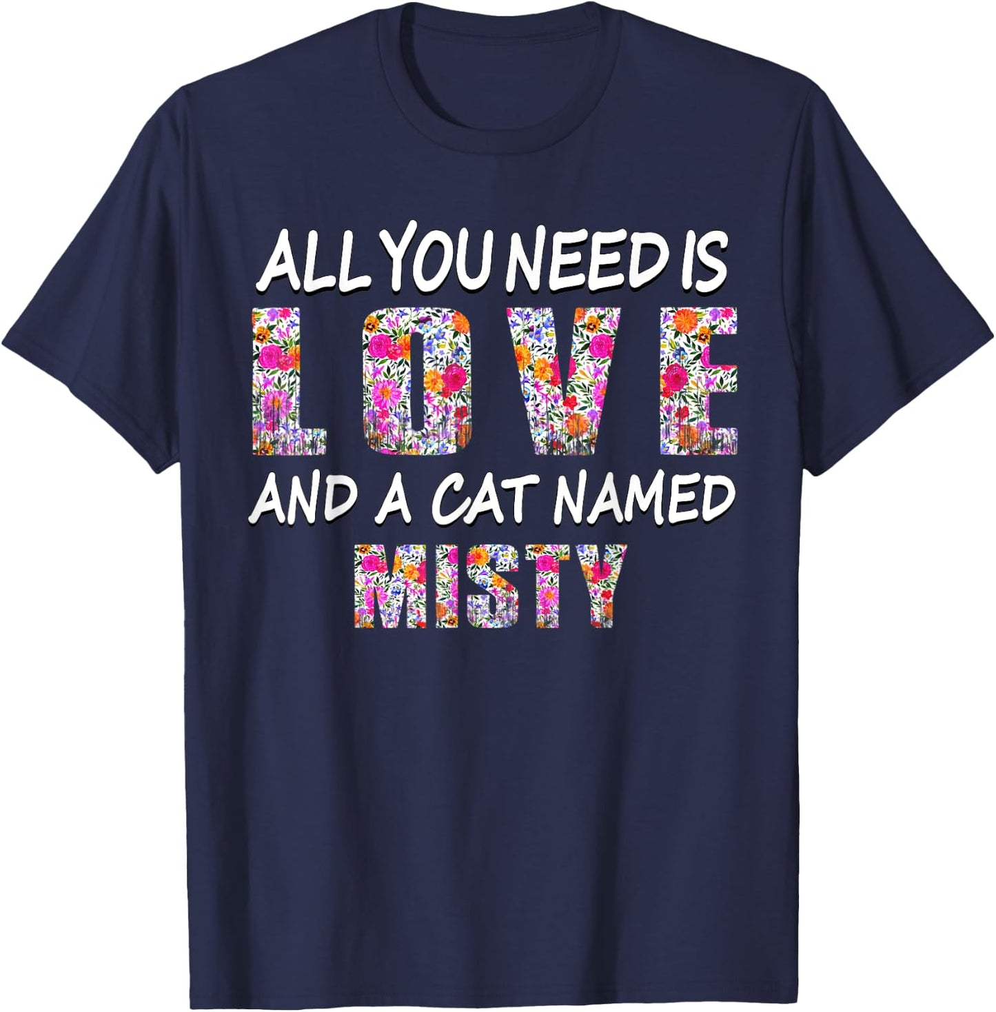 All you need is love and a cat named Misty Vintage Floral Women Kids T-Shirt - T-Shirt | Navy