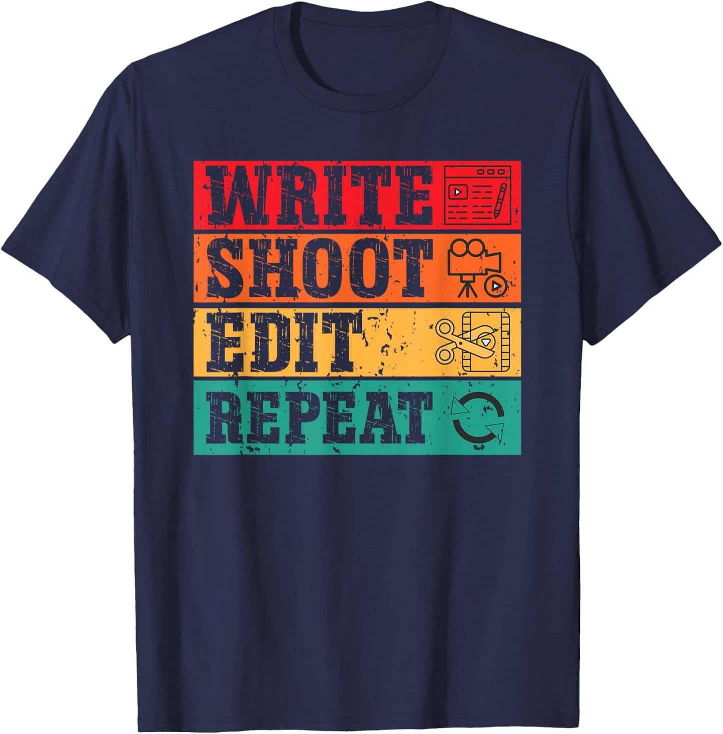 Write Shoot Edit Repeat Funny Film maker Movies Videographer T-Shirt - T-Shirt | Navy