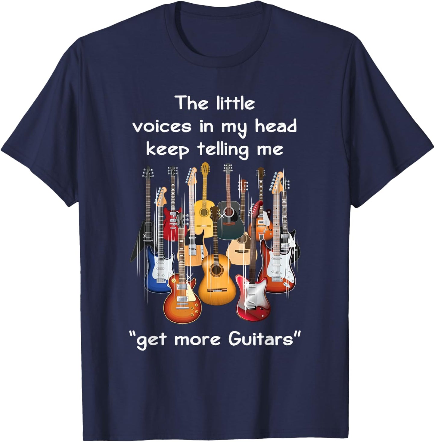 The Voices in My Head Keep Telling Me to Get More Guitars T-Shirt - T-Shirt | Navy