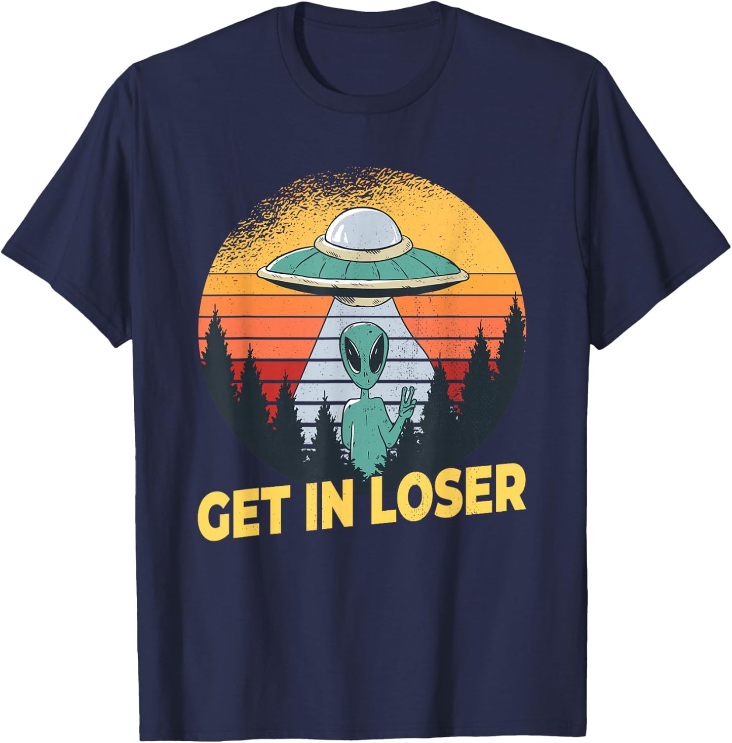 Alien Ufo Abduction - Get In Loser T-Shirt - T-Shirt | Navy