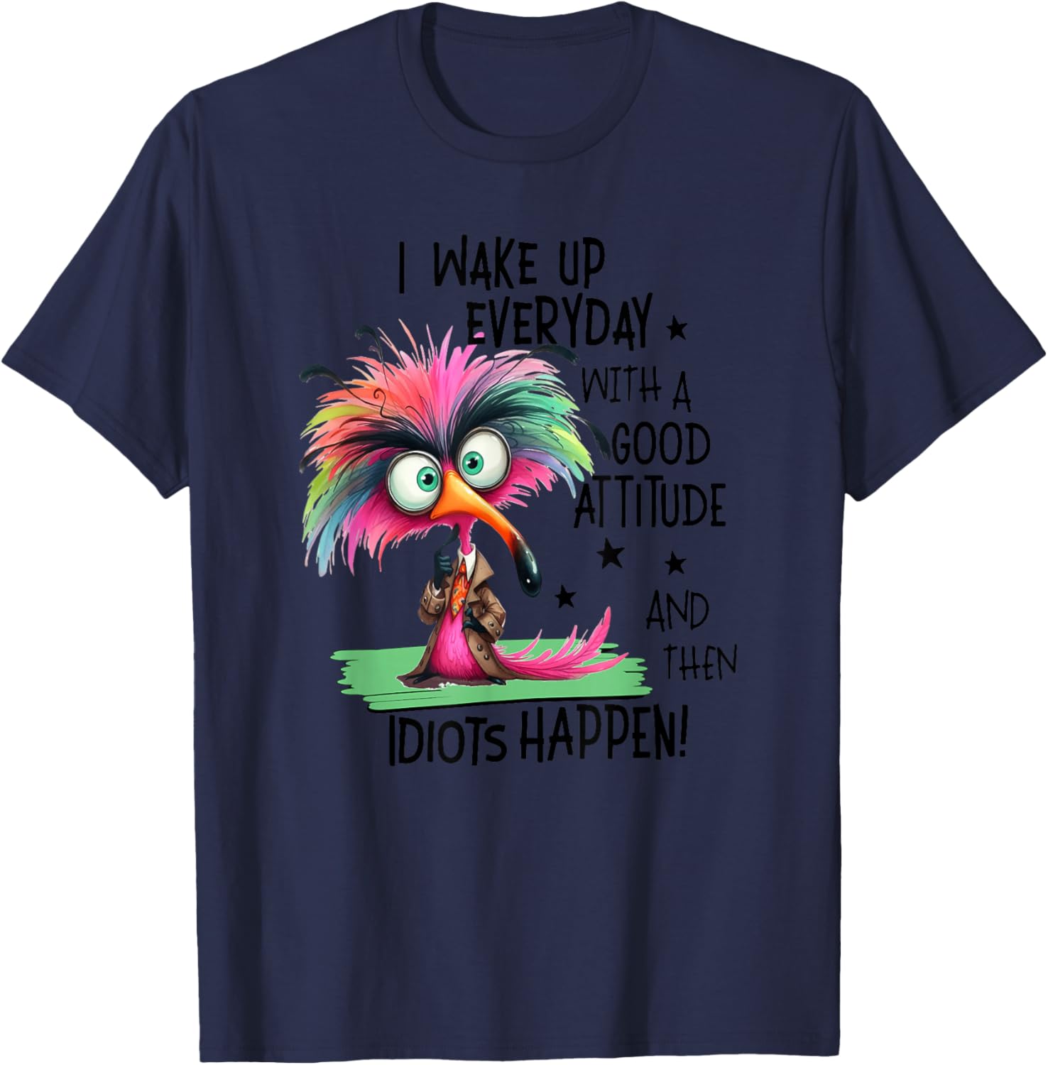 I Wake Up Everyday With A Good Attitude, Funny Sarcastic T-Shirt - T-Shirt | Navy