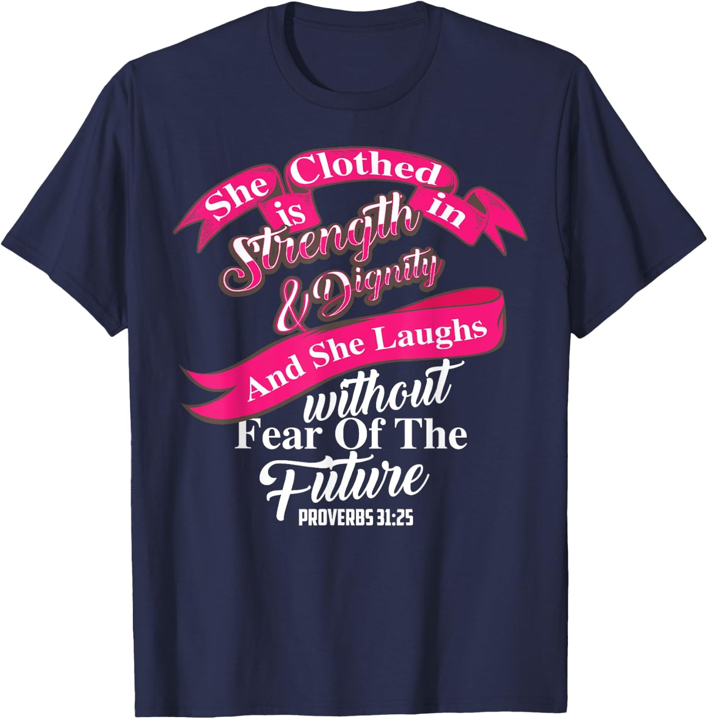 Cute She Is Clothed In Strength & Dignity Christ Gift T-Shirt - T-Shirt | Navy