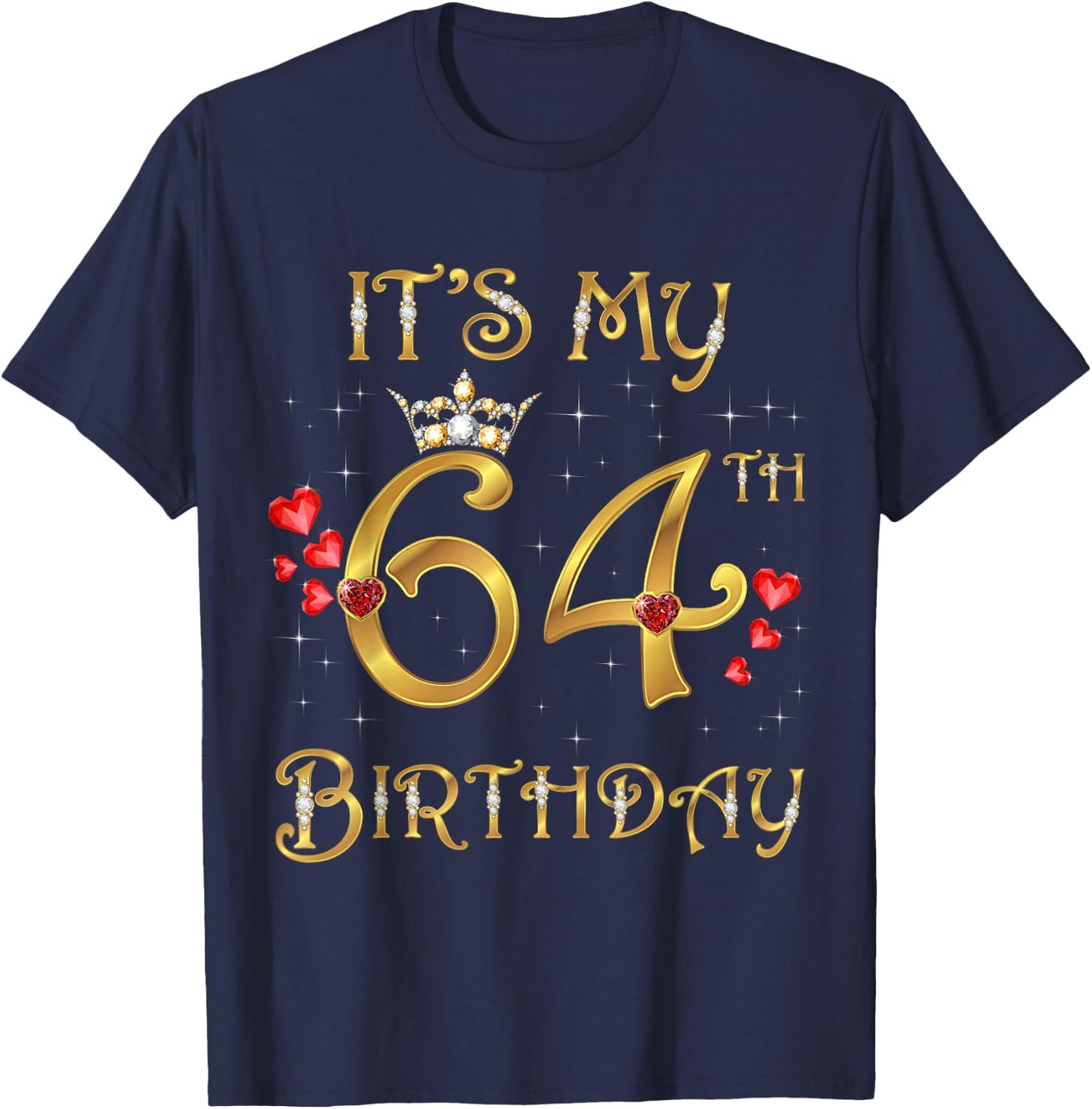 It's My 64th Birthday, 64 Years Old, 64th Birthday Queen T-Shirt - T-Shirt | Navy
