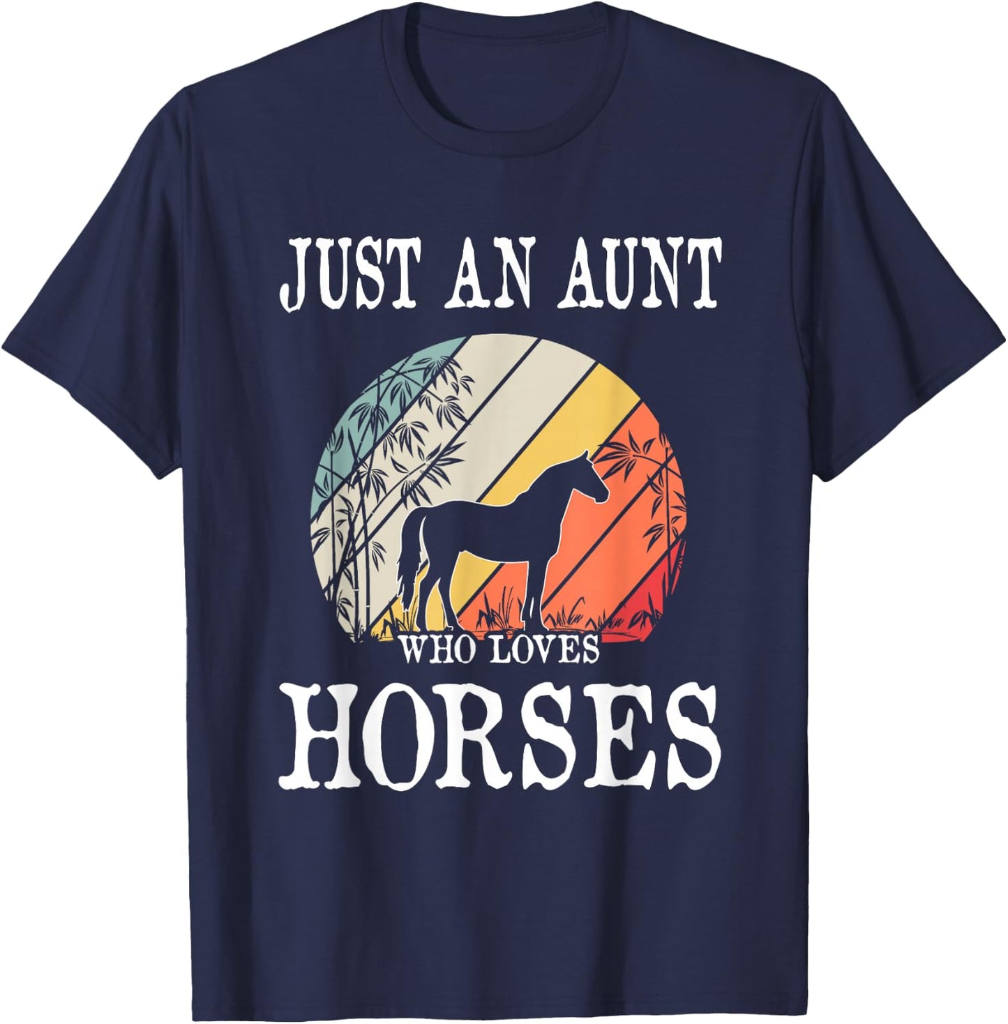Just An Aunt Who Loves Horses T-Shirt - T-Shirt | Navy