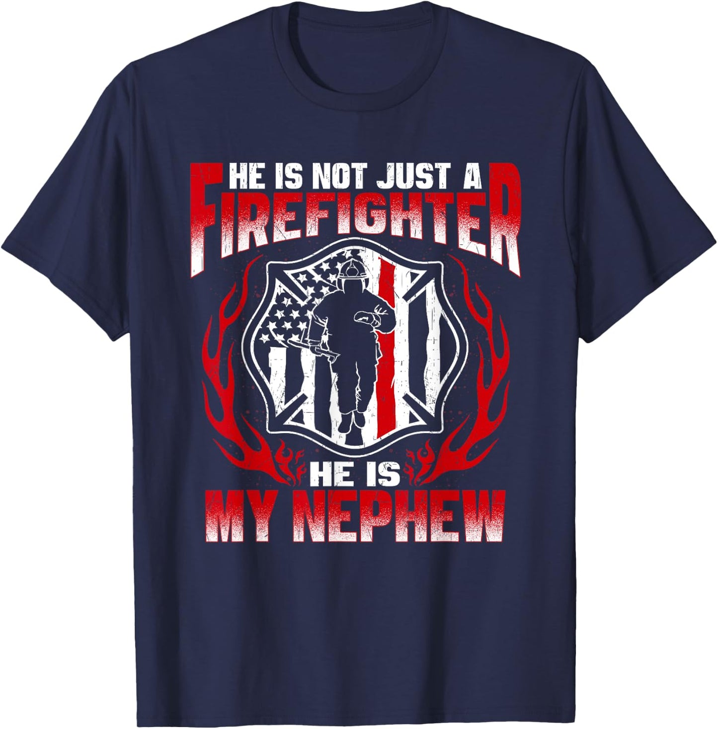My Nephew Is A Firefighter Hero Proud Fire Aunt Uncle Gifts T-Shirt - T-Shirt | Navy