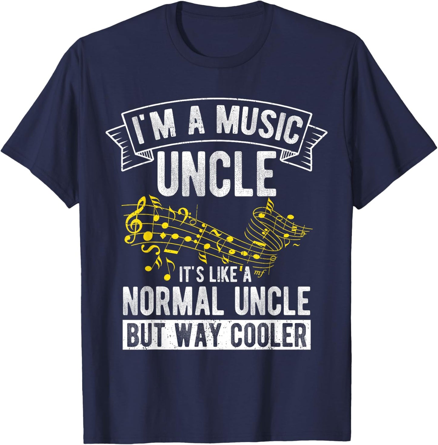 I'm a Music Uncle It's Like a Normal Uncle but Way Cooler T-Shirt - T-Shirt | Navy