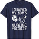 I Survived My Mom's Nursing Degree Nursing RN LPN CNA T-Shirt - T-Shirt | Navy