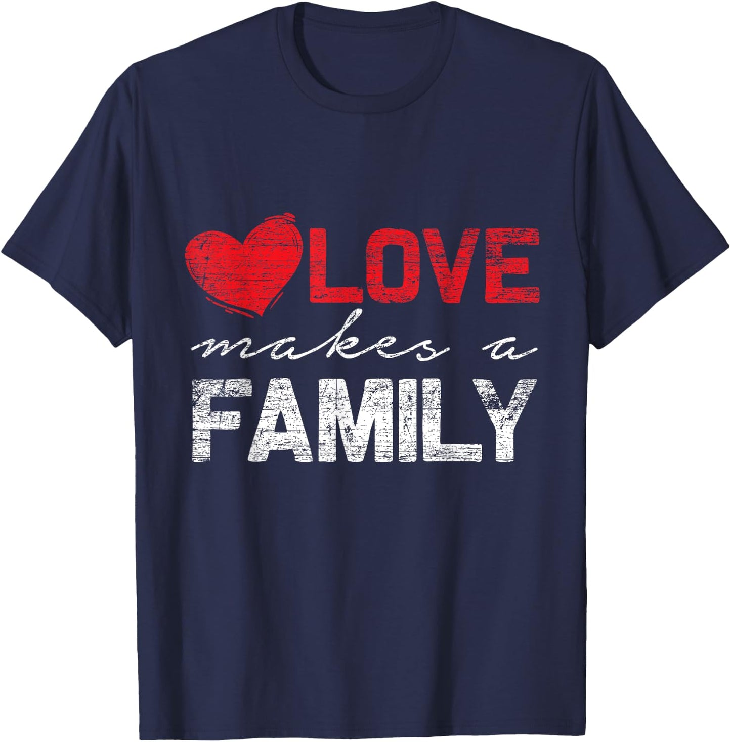 Love Makes a Family T-Shirt - T-Shirt | Navy