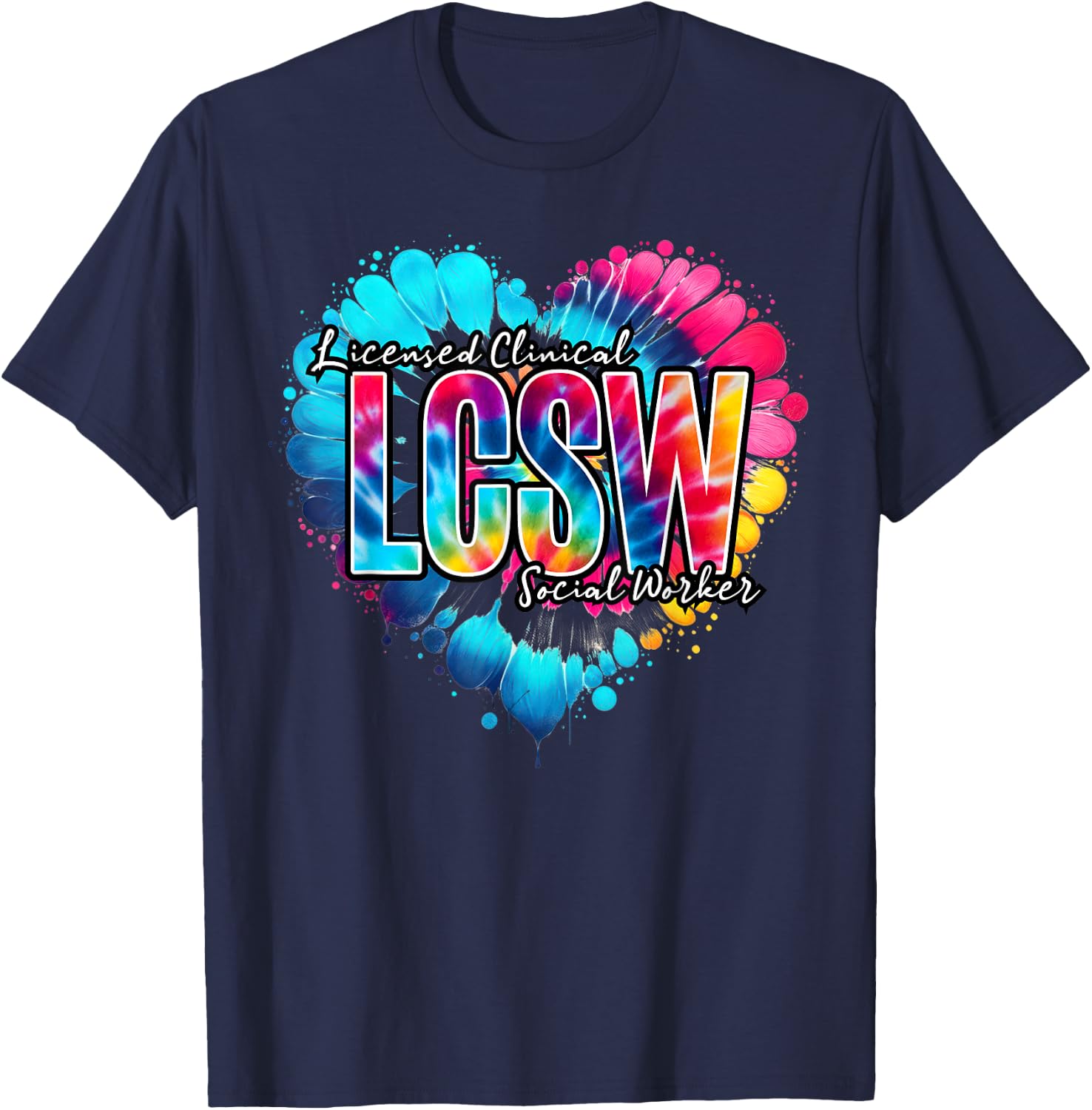 LCSW profession work Tie dye Licensed Clinical Social Worker T-Shirt - T-Shirt | Navy