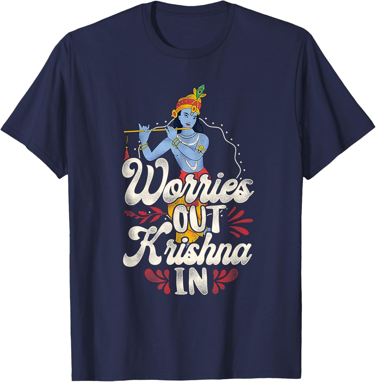 Worries Out - Hindu Hinduism Diwali Gods Lord Krishna T-Shirt - T-Shirt | Navy