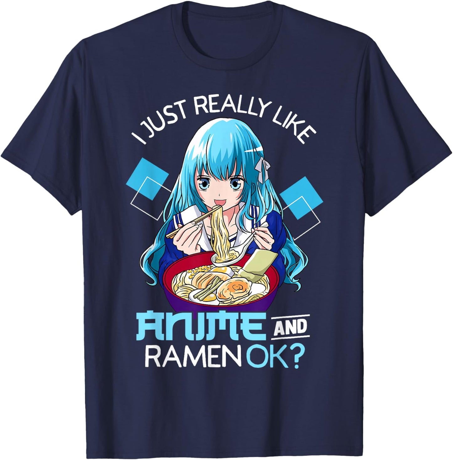 I Just Really Like Anime and Ramen Ok? T-Shirt - T-Shirt | Navy