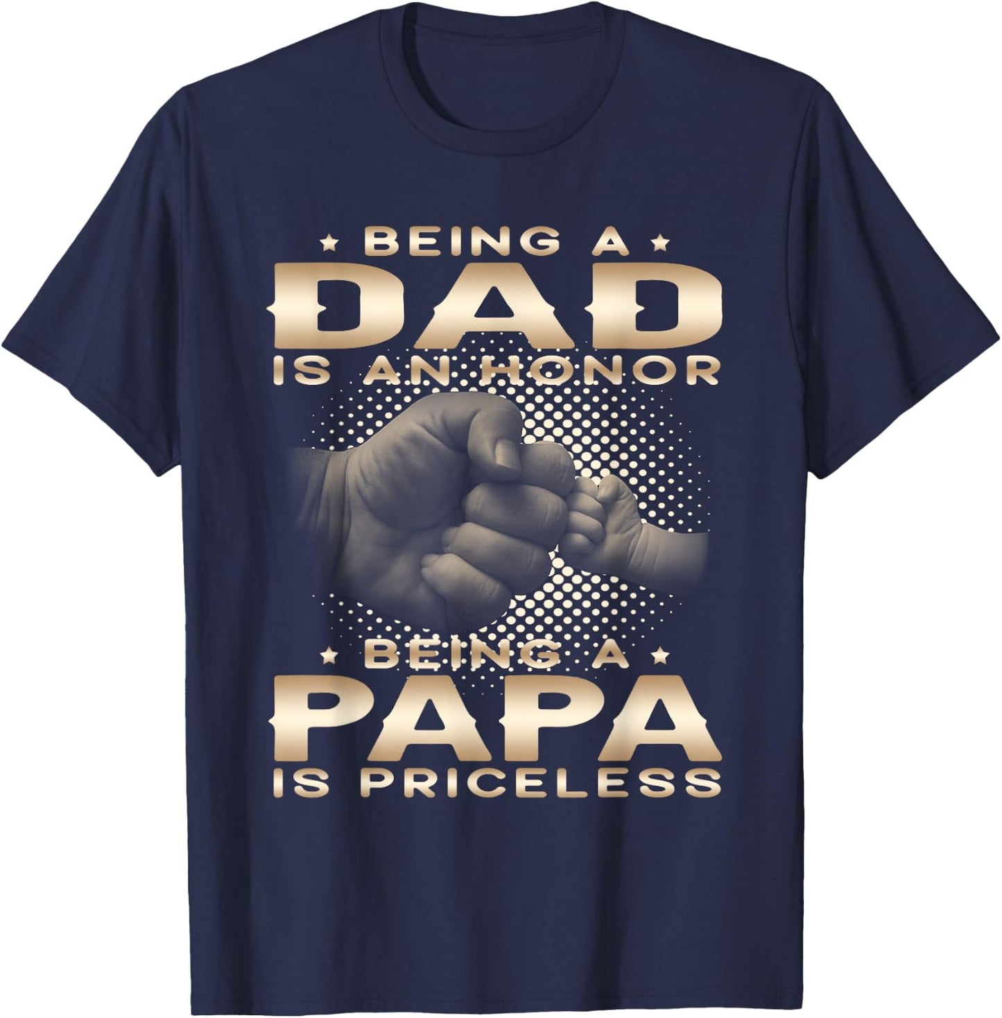 Being a DAD is an HONOR Being a PAPA is PRICELESS Grandpa T-Shirt - T-Shirt | Navy