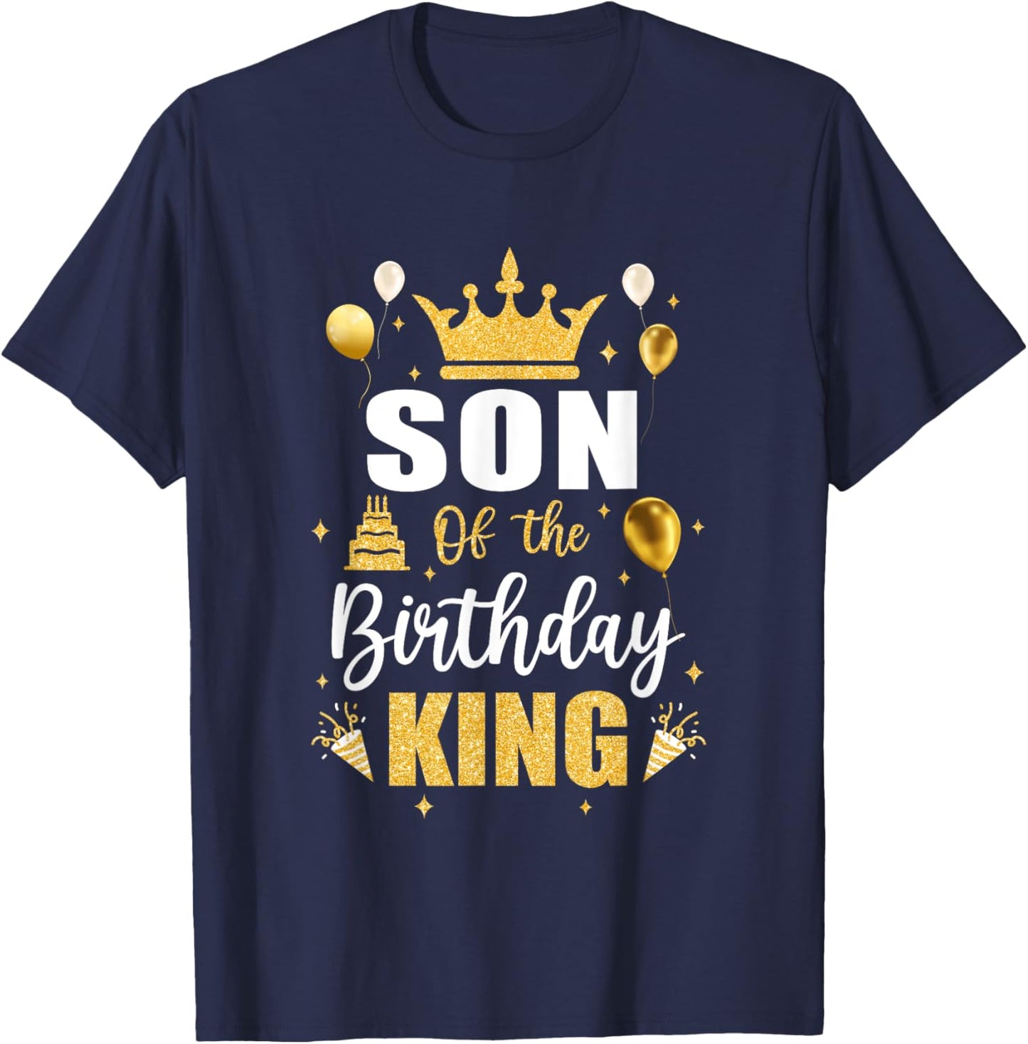 Son Of The Birthday King Boys Men Bday Party T-Shirt - T-Shirt | Navy