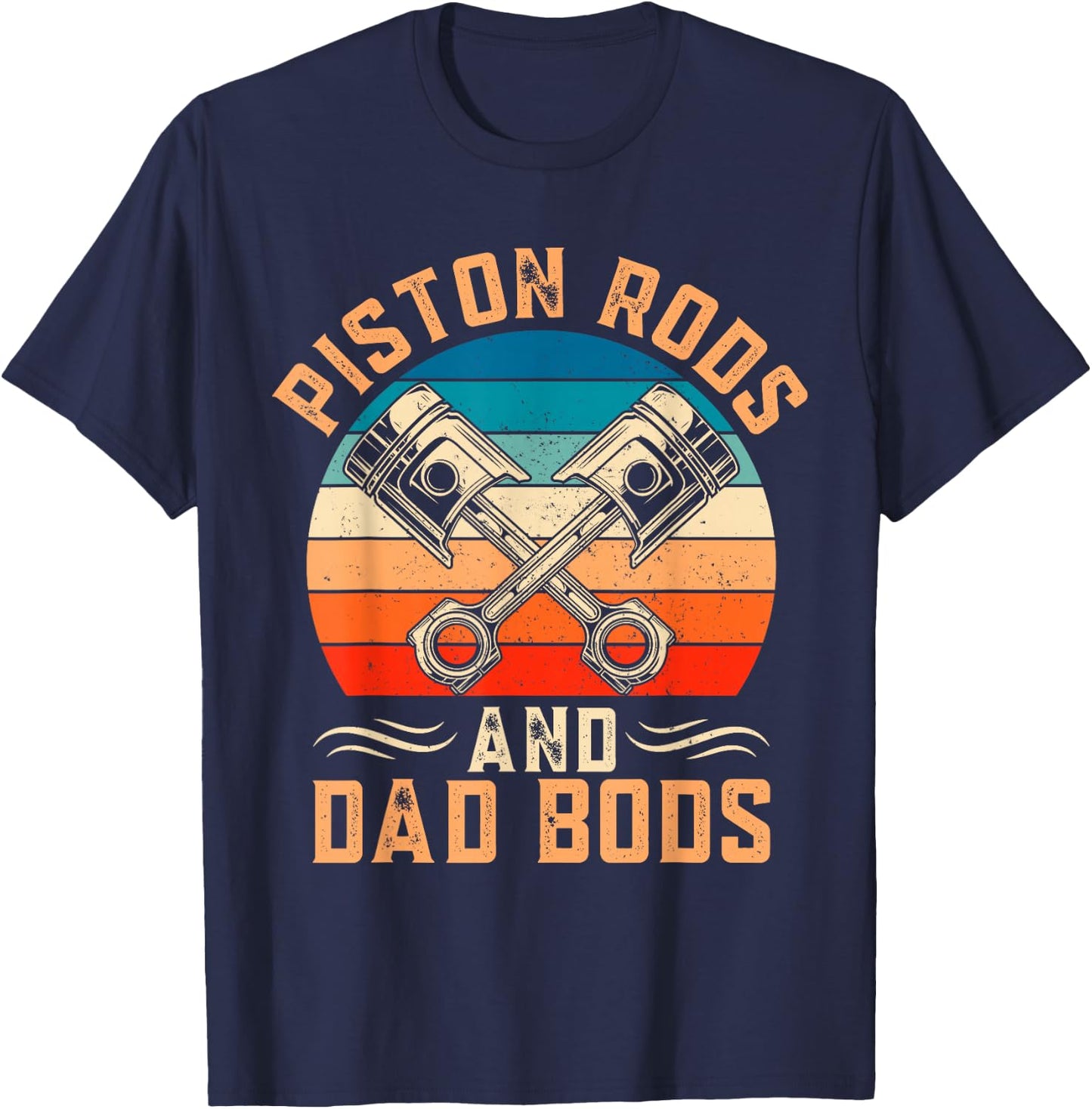 Garage Vintage Mechanic - Piston Rods And Dad Bods T-Shirt - T-Shirt | Navy