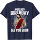 Cool Happy 80th Birthday Gift Funny Jesus See You Soon Gag T-Shirt - T-Shirt | Navy