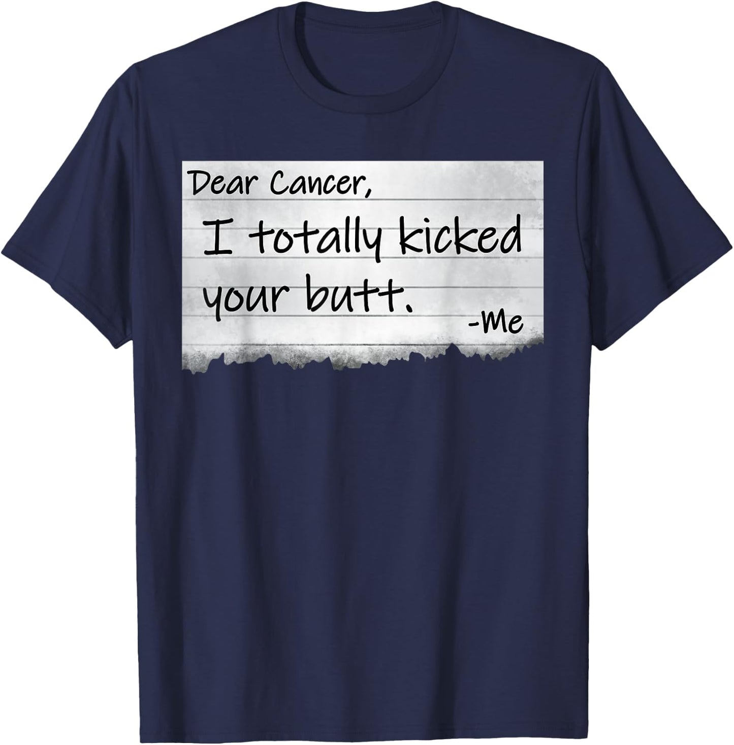 Dear Cancer I Totally Kicked Your Butt Funny Survivor T-Shirt - T-Shirt | Navy