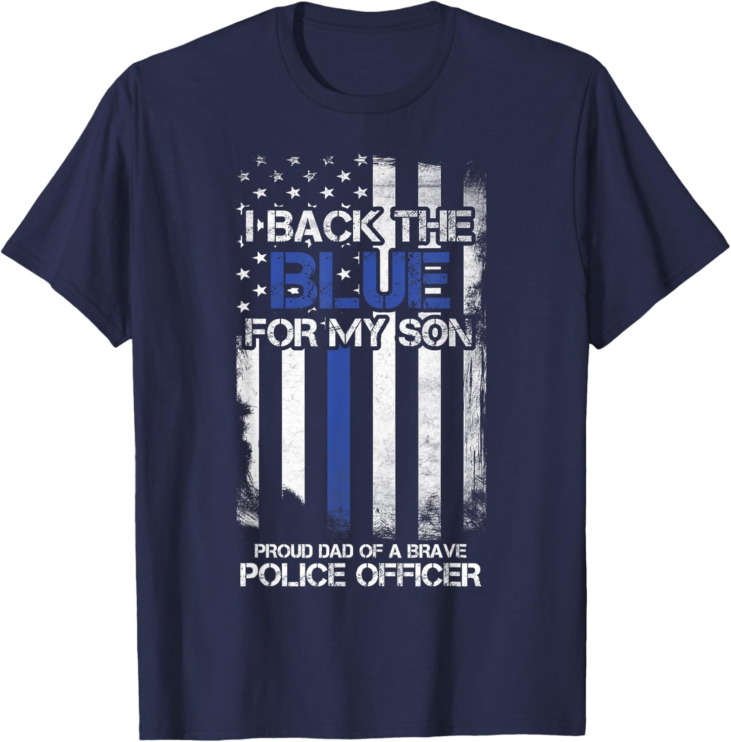 I Back The Blue For My Son Proud Dad Of A Police Officer T-Shirt - T-Shirt | Navy
