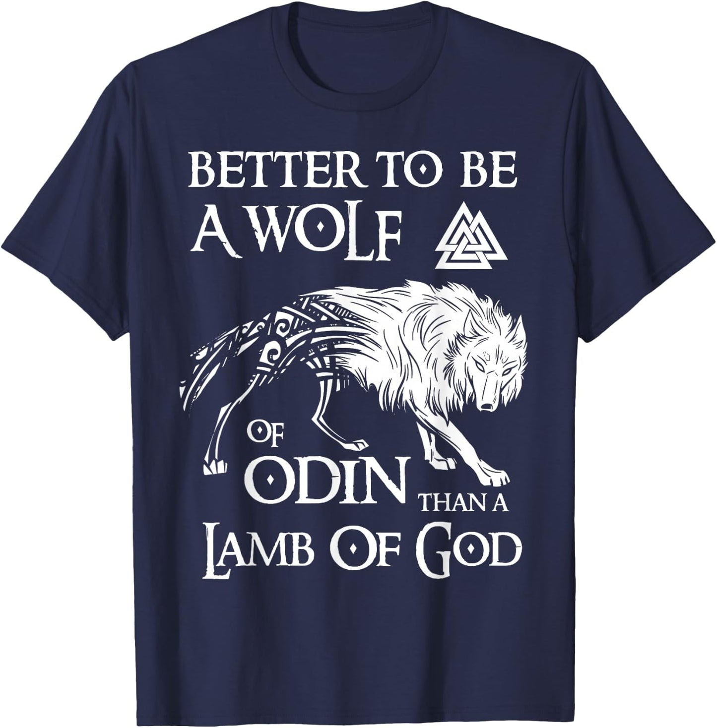 Viking Shirt, Better Be A Wolf Of Odin - Norse Mythology T-Shirt - T-Shirt | Navy