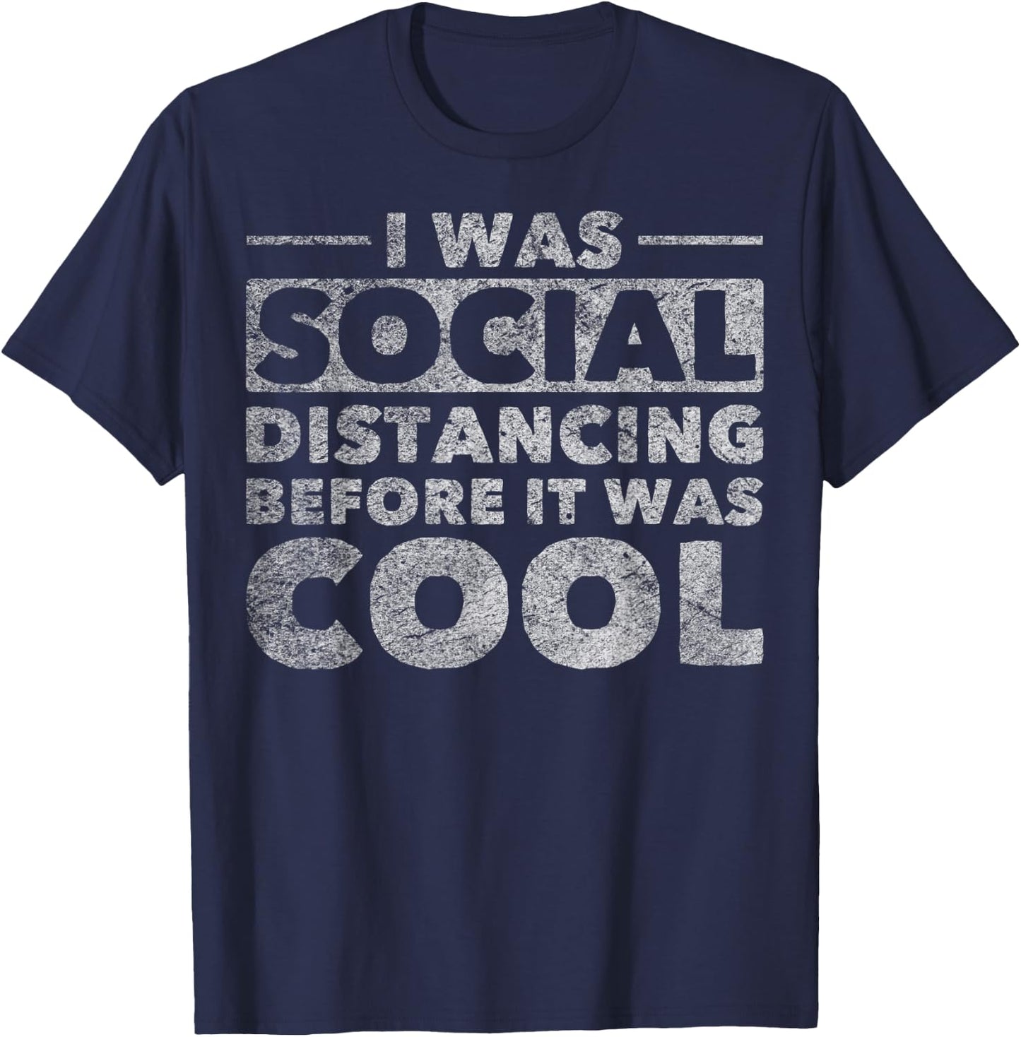 Social Distance I Was Social Distancing Before It Was Cool T-Shirt - T-Shirt | Navy