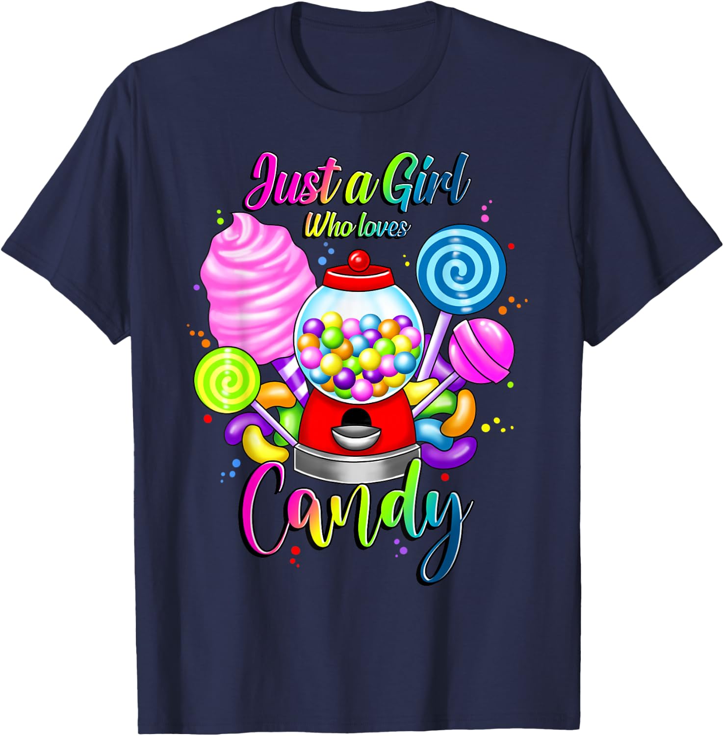 Just A Girl Who Loves Candy, Rainbow Sweets Tester Gift T-Shirt - T-Shirt | Navy