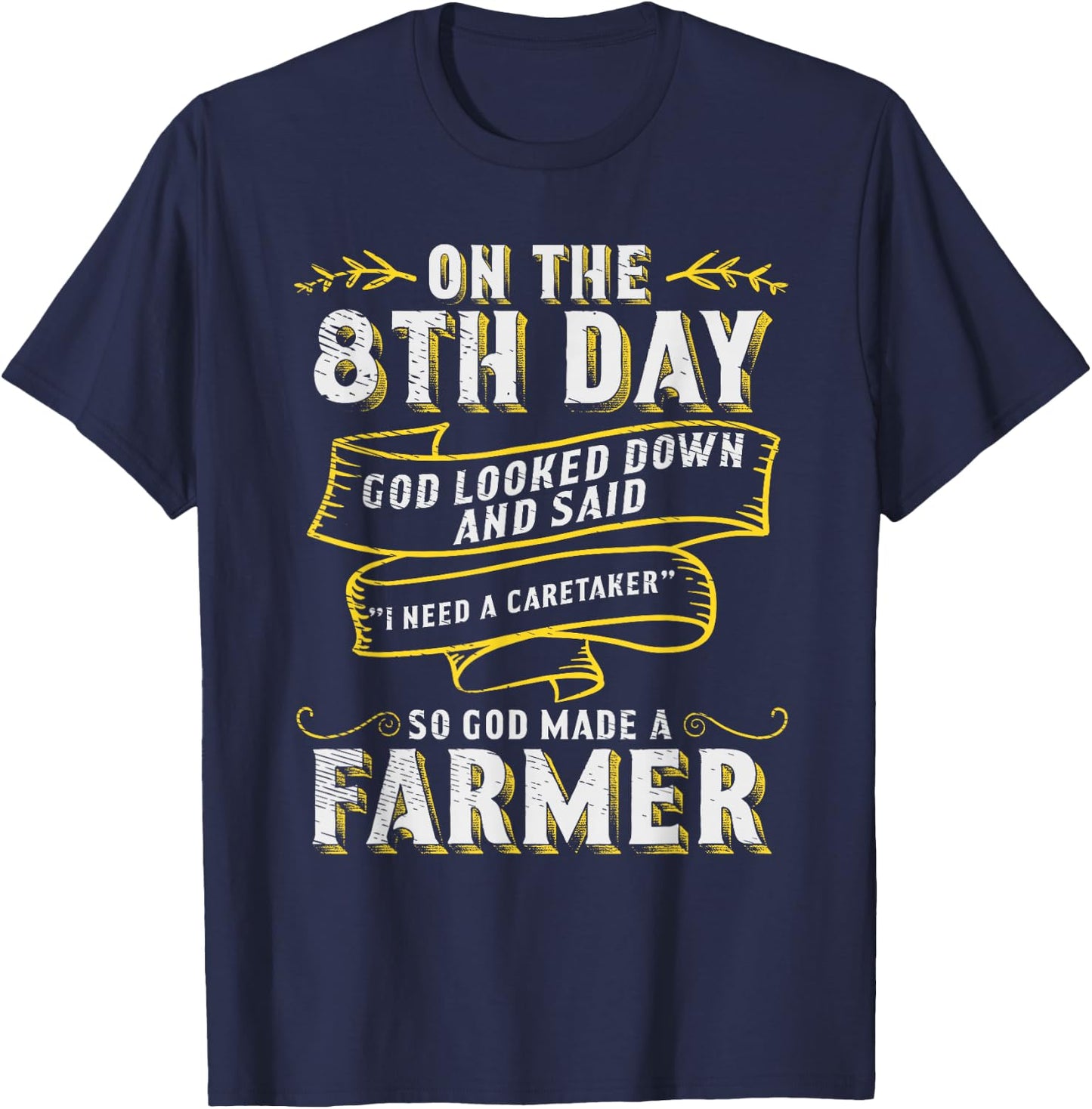 So God Made a Farmer Farming Agriculture T-Shirt - T-Shirt | Navy
